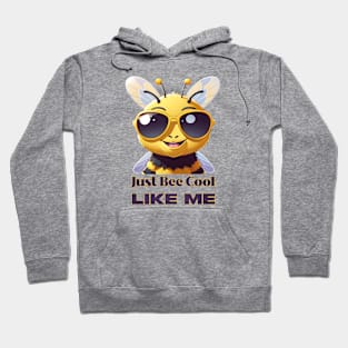 Just Bee Cool Like Me Hoodie